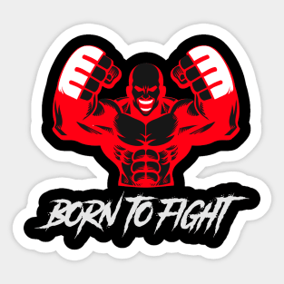 Born to fight Sticker